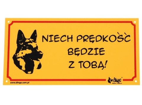 Dingo Tabliczka ostrzegawcza "Niech prędkość będzie z tobą!" Dingo Tabliczka ostrzegawcza "Niech prędkość będzie z tobą!"