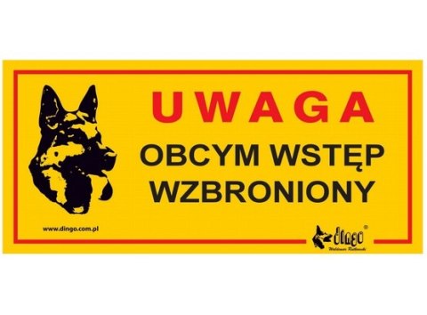 Dingo Tabliczka ostrzegawcza "Uwaga Obcym wstęp wzbroniony" Dingo Tabliczka ostrzegawcza "Uwaga Obcym wstęp wzbroniony"